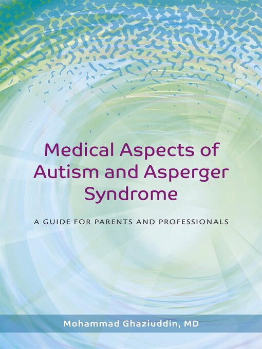 Title details for Medical Aspects of Autism and Asperger Syndrome by Mohammad Ghaziuddin - Available